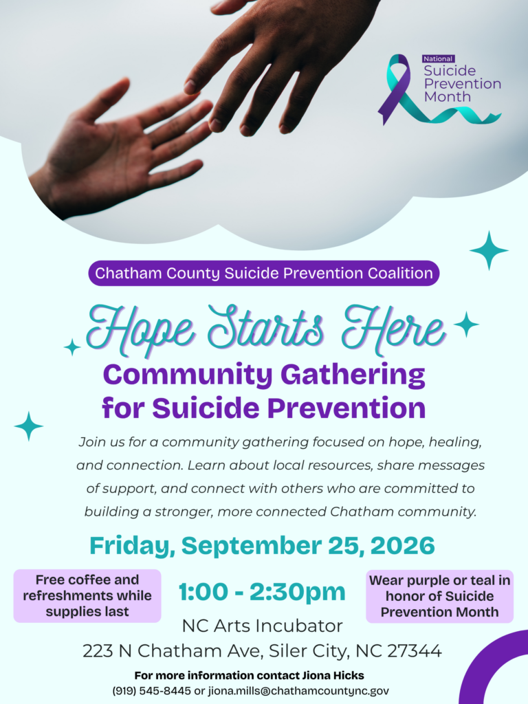 Flyer: Hope Starts Here, a Community Gathering for Suicide Prevention, Friday, September 25, 2026, 1:00–2:30pm, NC Arts Incubator, Siler City.